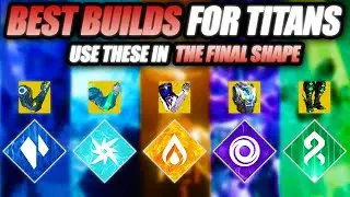 BEST Titan Builds recommended for The Final Shape! [Destiny 2 Into the Light]
