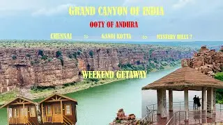 OOTY OF ANDHRA ? | GRAND CANYON OF INDIA | Weekend getaway| Chennai to Gandi kotta to Mystery hills