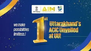 Uttaranchal University Launches Uttarakhand's First Atal Community Innovation Centre (ACIC)