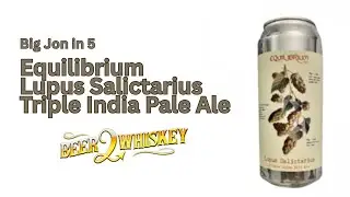 Equilibrium Lupus Salictarius Triple India Pale Ale: Big Jon in 5