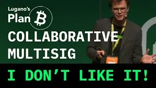 Collaborative Multisig VS Cosigners - Lugano's Plan B Forum 2024