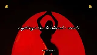 ama louise - anything i can do (slowed + reverb)