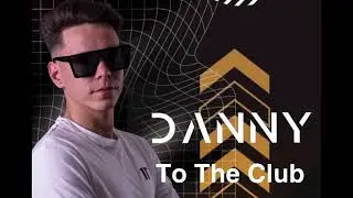 Danny-TO THE  CLUB 2k22