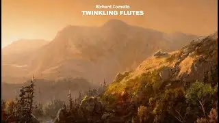 Twinkling Flutes -  Richard Comello (A*)