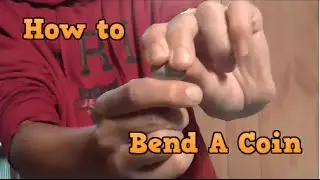 How to Bend a Coin With Your Bare Hands (The Right Way)