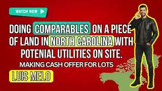 Doing Comparables on a Piece of Land in North Carolina With Potential Utilities on Site. 