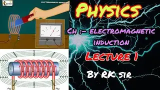 Chap:- 6 EMI Lecture:- 1 Physics BY RK Sir