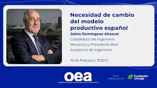 Necesidad de cambio del modelo productivo espa&ntilde;ol con Jaime Dom&iacute;nguez Abascal