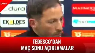 Tedesco'dan maç sonu açıklamalar