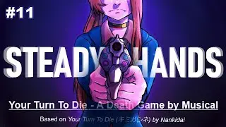 DEMO 11: Steady Hands【Your Turn To Die - Death Game by Musical】