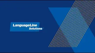 Language Access Made Simple: On-Demand Interpreting, Translation & Training | LanguageLine Solutions