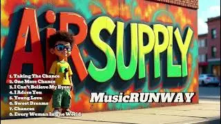 AIR SUPPLY Slow Rock Reggae | MusicRUNWAY | Top Trending