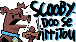Scooby-doo se Irritou // V&iacute;deo curto