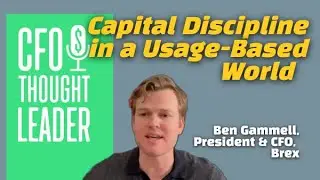 Capital Discipline in a Usage-Based World | Ben Gammell, President & CFO, Brex