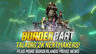 2K NextMakers, Movie Chatter, and More! - The Bordercast
