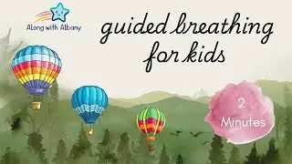🌈 Hot Air Balloon Guided Breathing for Kids | Mindfulness & Calm 🌬️🎈