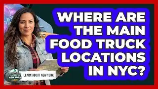 Where Are The Main Food Truck Locations In NYC?
