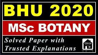 BHU Botany 2020 Entrance Exam I Solved paper with Detailed Explanations I (Q 31 to Q 75)