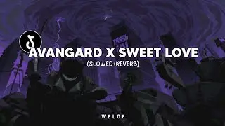 DJ Avangard x Sweet Love (slowed+reverb)