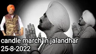 candle march Sidhu in jalandhar||justice for Sidhumossewala||mossa pind||daily vlogs