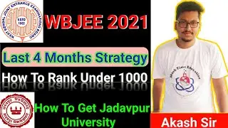 Wbjee 2022 Last 4 Months Preparation Strategy 🔥| How To Get Jadavpur | How To Rank Under 1000