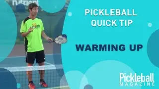 Pickleball Quick Tip: Warming Up