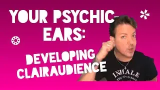 Ваши экстрасенсорные уши / Развитие яснослышания