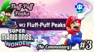 Fluff-Puff Peaks! Super Mario Bros. Wonder! Part 3 (No Commentary)