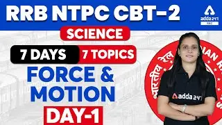 RRB NTPC CBT 2 | RRB NTPC Science | 7 Days 7 Topics Day 1 | Force & Motion