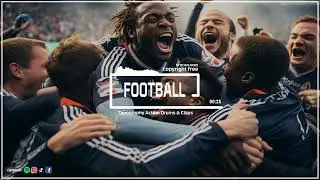 🎵 No Copyright Football Background Music | Energetic & Epic Sports Tracks! 🎵