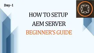 Day 1 How to Set Up an AEM Server: Step-by-Step Tutorial for Beginners