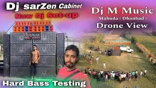 Dj Sarzen Cabinet ll Hard Bass Testing ll Dj M Music Mahuda का New Dj Set-up Testing 🥰