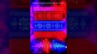 Balkan nights (club version) - by Adi BKS