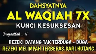 Surat Al Waqiah 7x 🤲 Dengarkan Hutang Lunas, Rezeki Datang Dari Berbagai Arah, Bacaan Al Quran Merdu