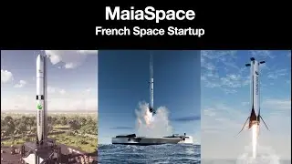 MaiaSpace: A French Space Startup Developing a Reusable Launch Vehicle