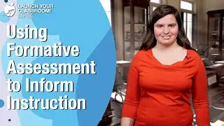 Using Formative Assessment to Inform Instruction