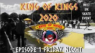 King Of Kings 2020 Part 1(Friday Night) UK's Best Skateboarding Event NATHANHEARDISKINGSPARK SEND IT