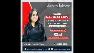 CA FINAL Nov 21 - Economic Laws - Super Quick Revision by CA Arpita Tulsyan