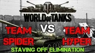 World of Tanks: Team Spider Versus Hyper - Spider Staves Off Elimination