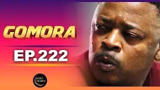 🔥 Gomora - &Eacute;pisode 222 | La s&eacute;rie qui fait sensation !