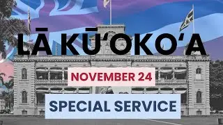 Lā Kūʻokoʻa | Pastor Mark Stinton, Kalei Cosma, & Keliʻa Kiko
