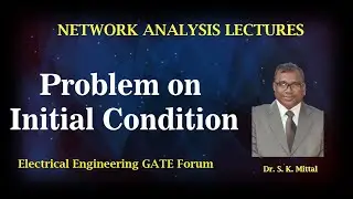Problem on Initial Condition (Numerical 4) by Dr. S. K. Mittal - Network Analysis