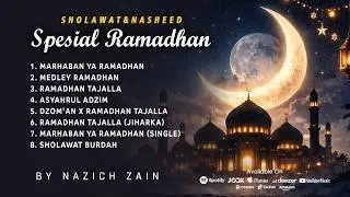 ALBUM SHOLAWAT SPESIAL MENYAMBUT RAMADHAN 2026 | Nazich Zain