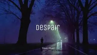 Sleek Music -Despair-