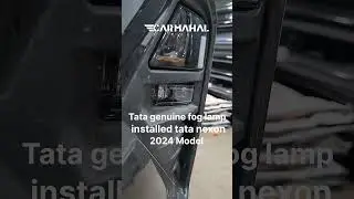 Carmahal successfully installed the Tata genuine fog lamp in the Tata Nexon 2024 Model.
