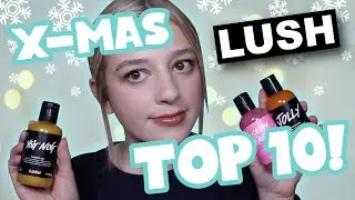 TOP 10 LUSH CHRISTMAS PRODUCTS | 2021 &bull; Melody Collis