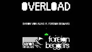 Baron Von Alias feat. Foreign Beggars & Eliza Lawson -- Overload (N-Powa Remix)