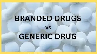 Branded Drugs & Generic Drugs 