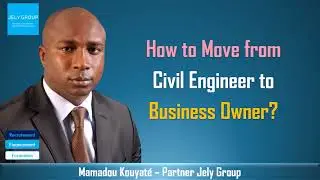 How to Move from Civil Engineer to Business Owner?