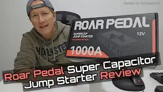 Roar Pedal Super Capacitor Jump Starter Review &mdash; No Battery, No Pre-Charge 12V Jump Box, 1000A
